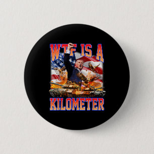 Wtf ist ein Kilometer Donald Trump, der von Trump Button