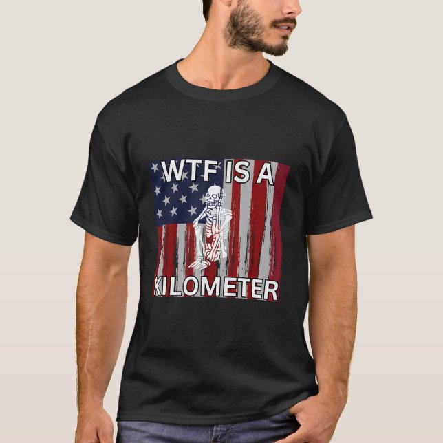 Wtf ist ein Kilometer Skelett Funny 4. Juli Amer T-Shirt (Vorderseite)