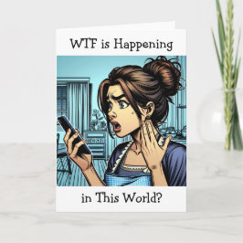 WTF ist Ereignis in dieser Welt | Funny Friendship Karte