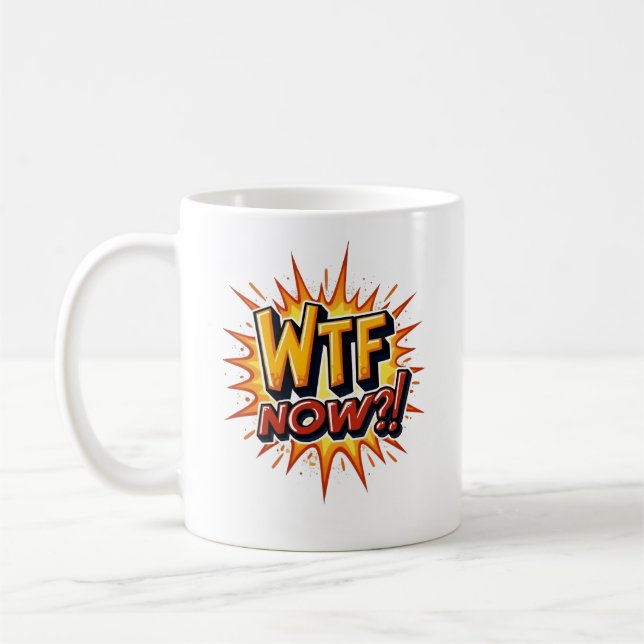 WTF jetzt? Ärger Frustration Verzweiflung. Kaffeetasse (Links)