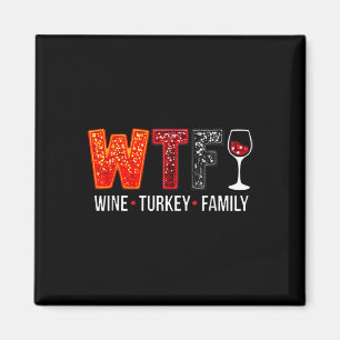 Wtf Wein Truthahn Familie Lustiger Thanksgiving 1  Magnet