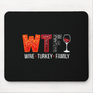 Wtf Wein Truthahn Familie Lustiger Thanksgiving 1  Mousepad