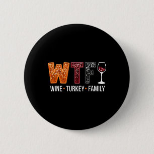 Wtf Wein Truthahn Familie Lustiges Erntedankfest 2 Button