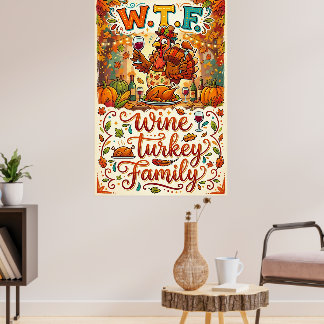 WTF Wein Truthahn Familie Poster - Lustiger Thanks