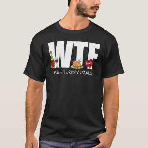 WTF Wein Türkei Familienfeiertag Erntedank Tag 1 T-Shirt