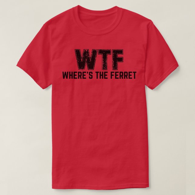 WTF Wheres the Ferret (2) T-Shirt (Design vorne)