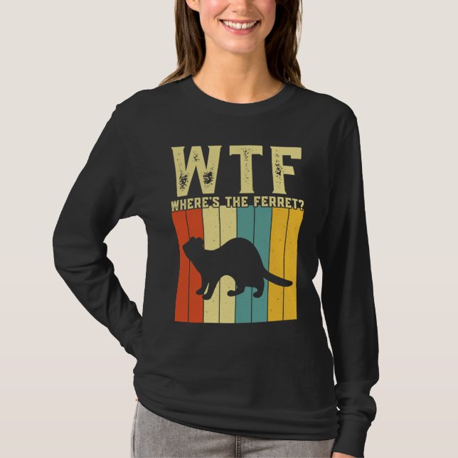 Wtf where's the ferret T-Shirt (Vorderseite)