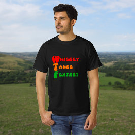 WTF Whiskey Tango Foxtrot Spaß Akronym Buchstaben T-Shirt