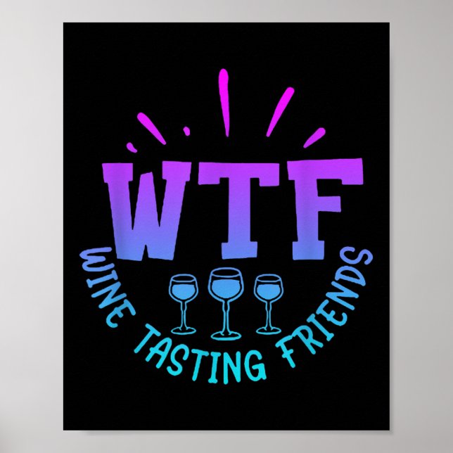 Wtf Wine Tasting Friends Drinking Funny Saying Quo Poster (Vorne)