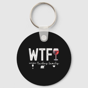 Wtf Wine Turkey Familientreffen Erntedank Abendess Schlüsselanhänger