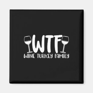 Wtf Wine Turkey Familienwein Erntedank Weihnachten Magnet