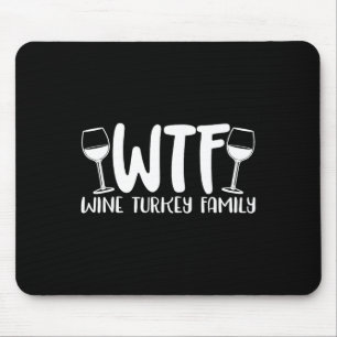 Wtf Wine Turkey Familienwein Erntedank Weihnachten Mousepad