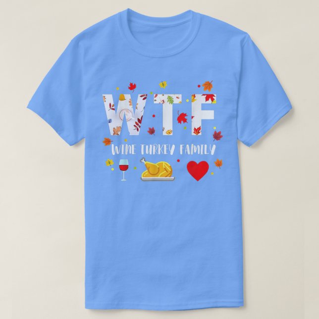 WTF Wine Turkey Family Shirt Funny Erntedank Da (Design vorne)