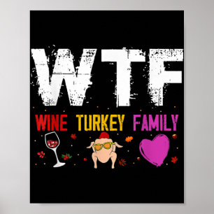 Wtf Wine Turkey Family Shirt Funny Erntedank Da Poster