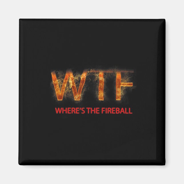 Wtf, wo 39s der Fireball Magnet (Vorne)