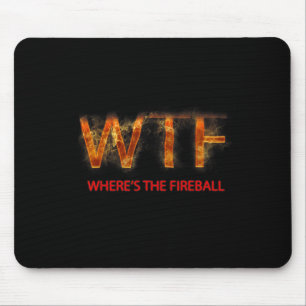 Wtf, wo 39s der Fireball Mousepad