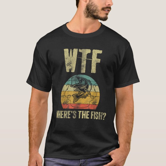 WTF Wo der Fisch fischen Lover Funny Fisherman T-Shirt (Vorderseite)