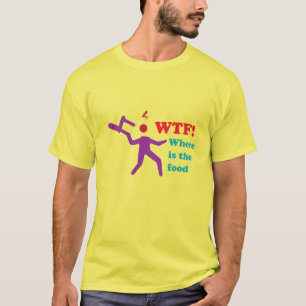 WTF Wo Ist Das Essen Lustiger Sarkastischer Text T-Shirt