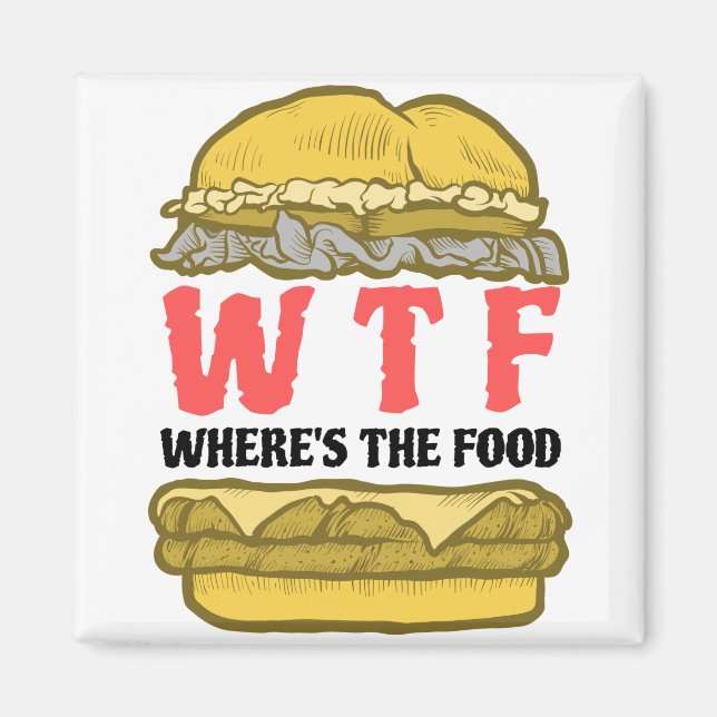 WTF Wo ist das Essen? Magnet (Vorne)