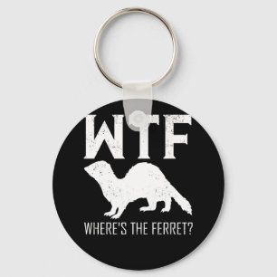 WTF Wo ist das Tiergeschenk des Frettchen? Schlüsselanhänger
