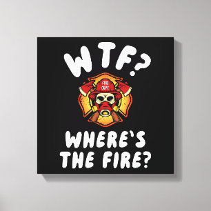 WTF Wo ist der Feuerwehrmann? Leinwanddruck
