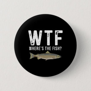 Wtf Wo ist der Fisch Lachs Funny Fishing Gaben Button