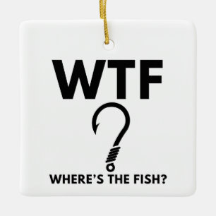WTF Wo ist der Fisch Lustiges Angeln Keramikornament