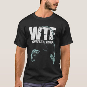 Wtf Wo ist der Fischfang? T-Shirt