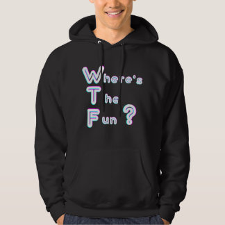 WTF - Wo ist der Spaß? Hoodie