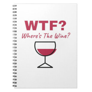 WTF? Wo ist der Wein? Humorale Weinliebhaber Notizblock