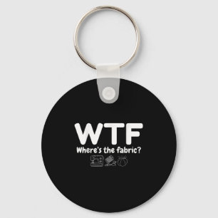 Wtf Wo ist die Stoff Funny Quilter Nähen Quilti Schlüsselanhänger
