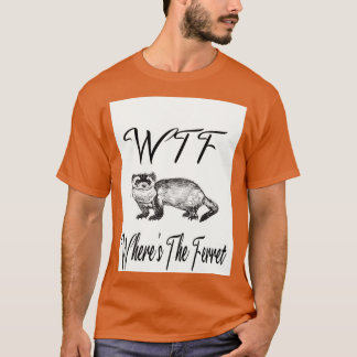 WTF woheres the Ferret Animal Lover Gift T-Shirt