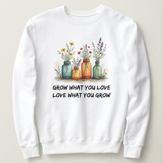 Wuchten Sie, was Sie Liebe | Gartenarbeit Sweatshirt (Design vorne)