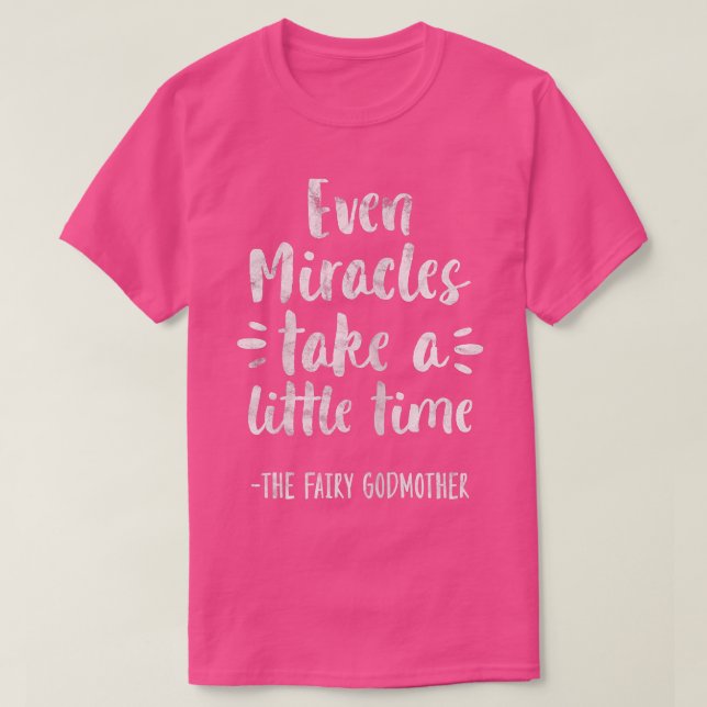 Wunder nehmen selbst Wunder nur wenig Zeit in Ansp T-Shirt (Design vorne)