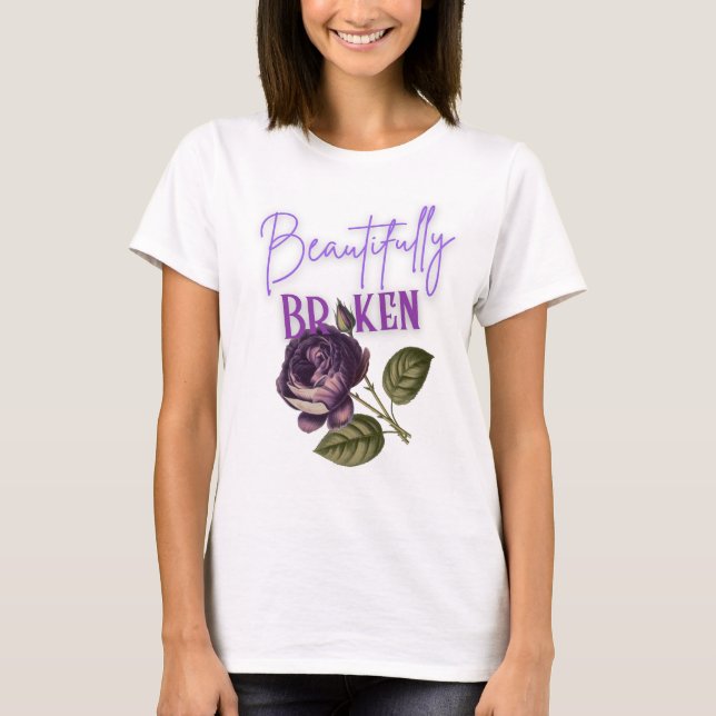 Wunderschön gebrochen T-Shirt (Vorderseite)