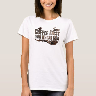 Wunderschöner KAFFEE ZUERST DANN GESPRÄCH Individu T-Shirt