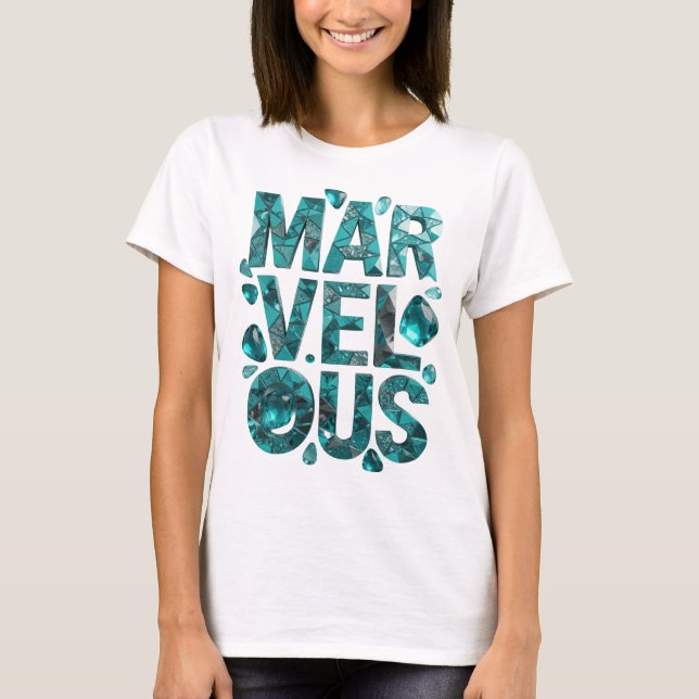 Wunderschönes Türkis MARVELOUS Grafikdesign T-Shirt (Vorderseite)