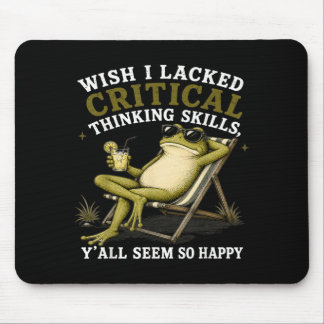 Wunsch, dass mir kritische Denkfähigkeiten fehlen, Mousepad