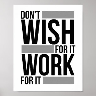 Wünschen Sie nicht für es Arbeit für sie Poster