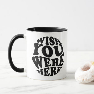 Wünschen Sie sich hier zu wohnen - Groovy Tasse