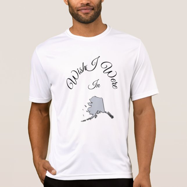 Wünschenswert ich wäre in Alaska T-Shirt (Vorderseite)