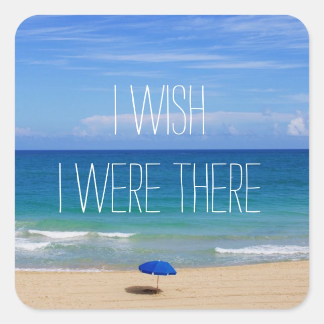 Wünscht, ich wäre da - Blue Beach Umbrella Quadratischer Aufkleber (Vorderseite)