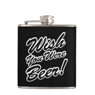 Wünschte, du wärest Bier! Flachmann