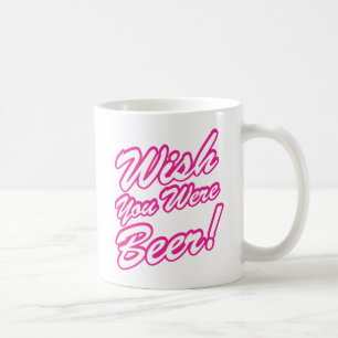 Wünschte, du wärest Bier! Kaffeetasse