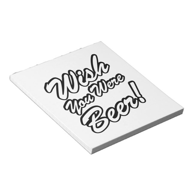 Wünschte, du wärest Bier! Notizblock (angewinkelt)