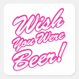 Wünschte, du wärest Bier! Quadratischer Aufkleber