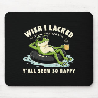 Wünschte, es fehlten kritische Denkfähigkeiten Euc Mousepad
