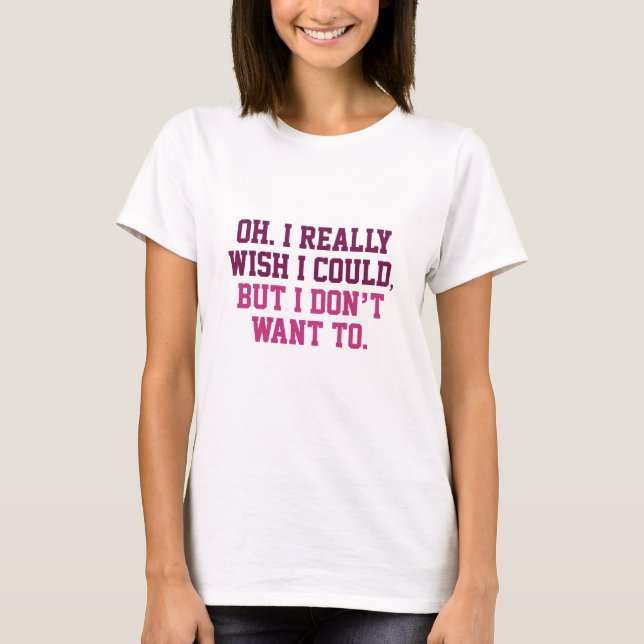 wünschte ich könnte T-Shirt (Vorderseite)