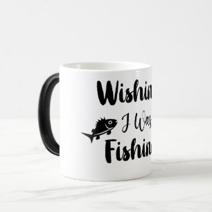 Wünschte, ich würde lustige Fischerei-Zitate mache Verwandlungstasse