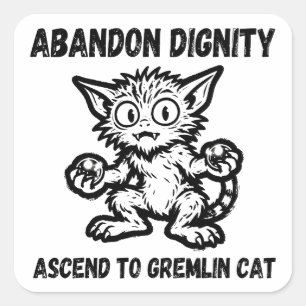 Würde aufgeben und zum Gremlin-Katze aufsteigen Lu Quadratischer Aufkleber